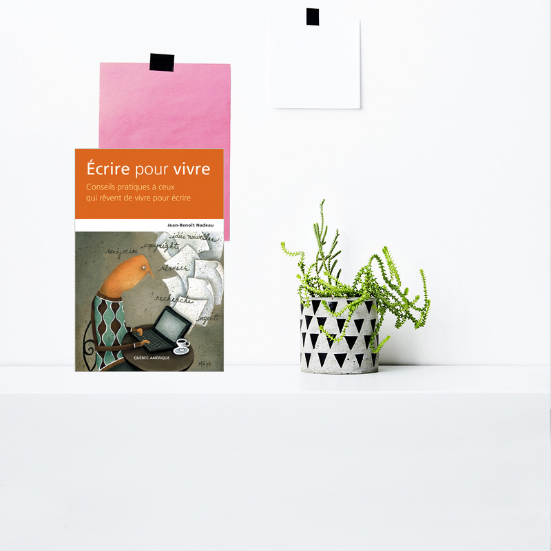 Écrire pour vivre, par Jean-Benoît&nbsp;Nadeau